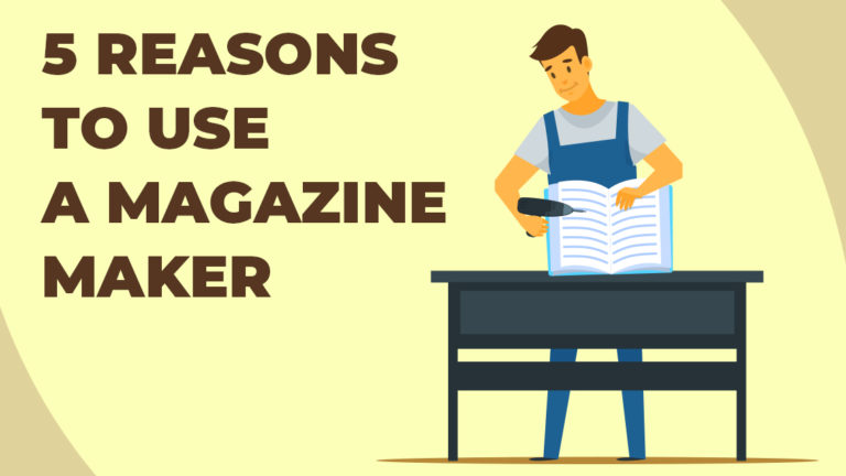 5 Reasons to Start Using a Magazine Maker