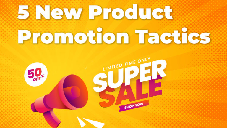5 New Product Promotion Tactics