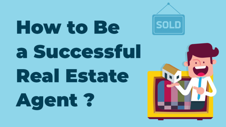 How to Be a Successful Real Estate Agent in 2022