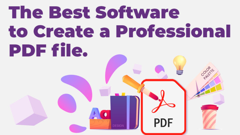 PDF Design – The Best Software to Create a Professional PDF